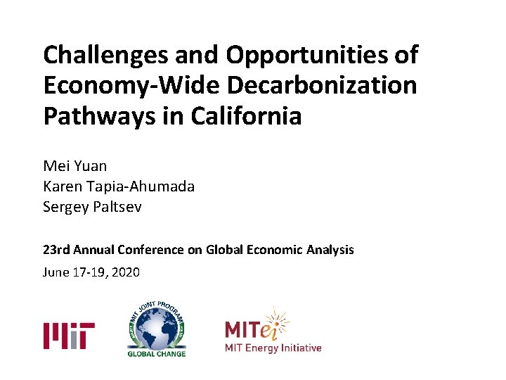 Challenges and Opportunities of Economy-Wide Decarbonization Pathways in California Mei Yuan Karen Tapia-Ahumada Sergey