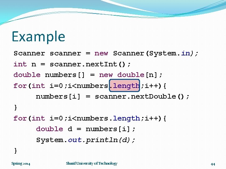 Example Scanner scanner = new Scanner(System. in); int n = scanner. next. Int(); double