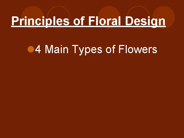 Principles of Floral Design l 4 Main Types of Flowers 