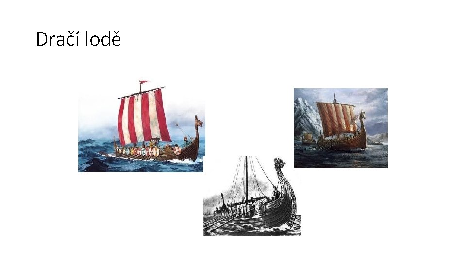 Dračí lodě Dračí lodě