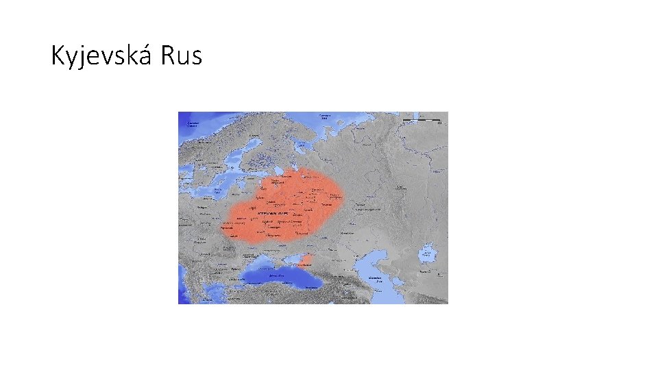 Kyjevská Rus Kyjevská Rus