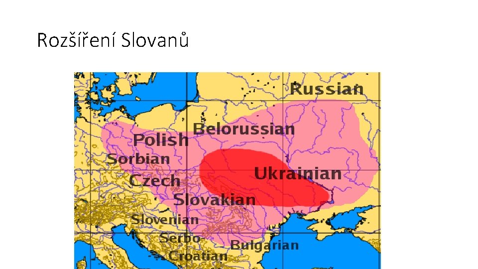 Rozšíření Slovanů Rozšíření Slovanů