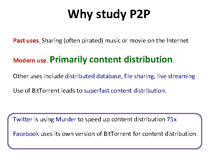 Why study P 2 P Past uses. Sharing (often pirated) music or movie on