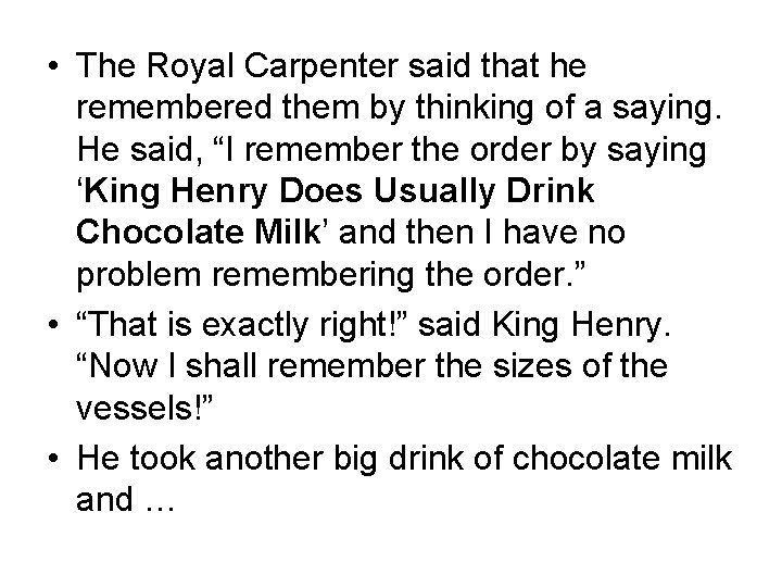  • The Royal Carpenter said that he remembered them by thinking of a