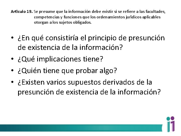 Arti culo 19. Se presume que la informacio n debe existir si se refiere