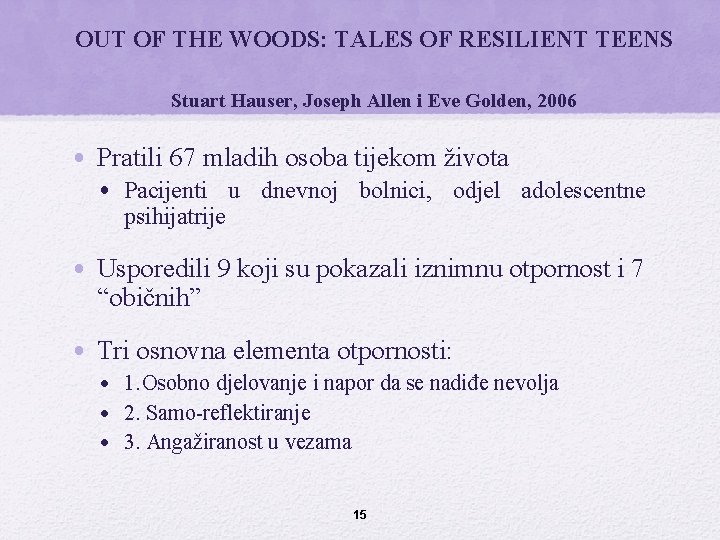 OUT OF THE WOODS: TALES OF RESILIENT TEENS Stuart Hauser, Joseph Allen i Eve