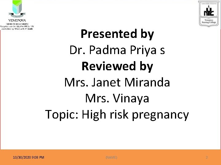 Presented by Dr. Padma Priya s Reviewed by Mrs. Janet Miranda Mrs. Vinaya Topic: