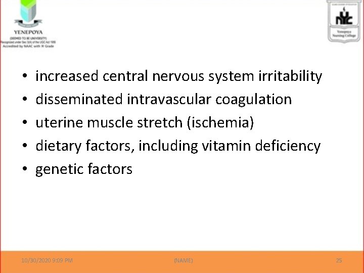  • • • increased central nervous system irritability disseminated intravascular coagulation uterine muscle