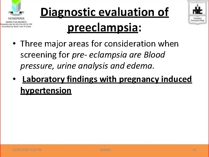 Diagnostic evaluation of preeclampsia: • Three major areas for consideration when screening for pre-