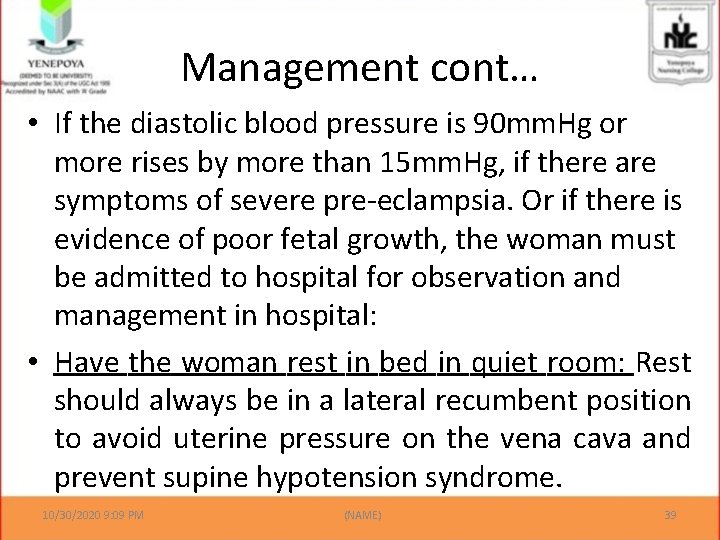 Management cont… • If the diastolic blood pressure is 90 mm. Hg or more
