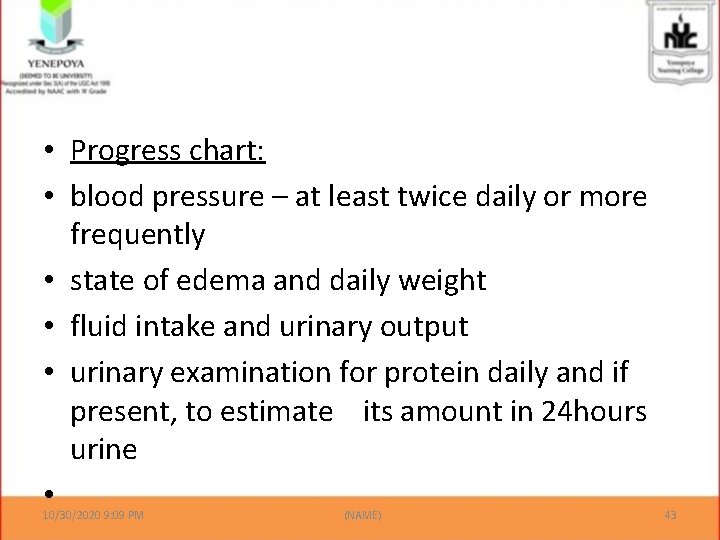  • Progress chart: • blood pressure – at least twice daily or more