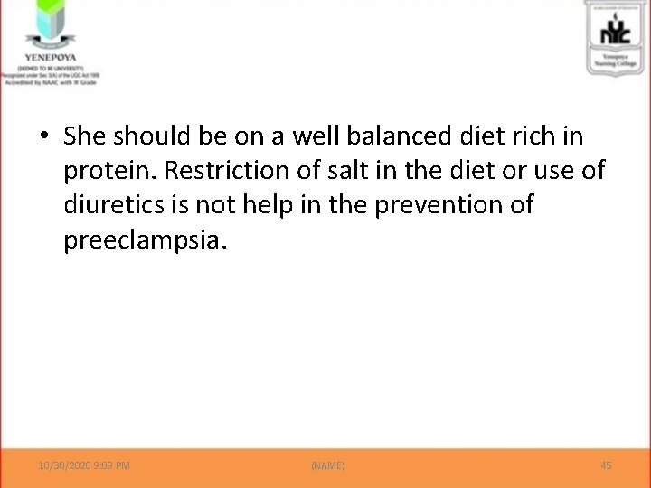  • She should be on a well balanced diet rich in protein. Restriction