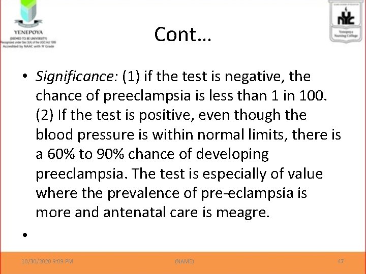Cont… • Significance: (1) if the test is negative, the chance of preeclampsia is