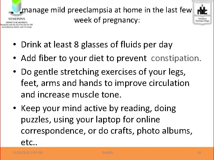 manage mild preeclampsia at home in the last few week of pregnancy: • Drink