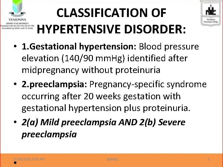 CLASSIFICATION OF HYPERTENSIVE DISORDER: • 1. Gestational hypertension: Blood pressure elevation (140/90 mm. Hg)