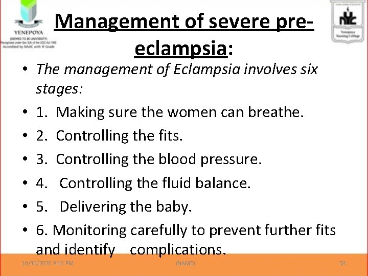 Management of severe preeclampsia: • The management of Eclampsia involves six stages: • 1.