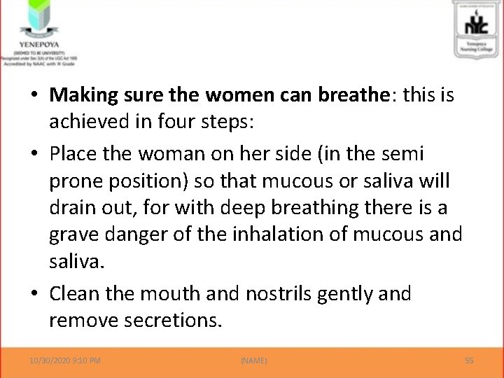  • Making sure the women can breathe: this is achieved in four steps: