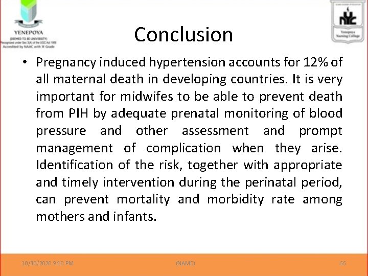 Conclusion • Pregnancy induced hypertension accounts for 12% of all maternal death in developing
