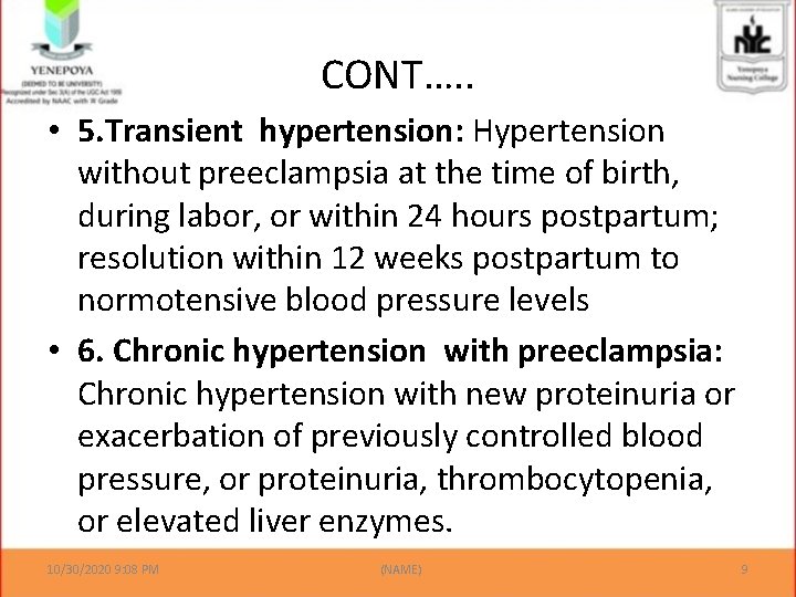 CONT…. . • 5. Transient hypertension: Hypertension without preeclampsia at the time of birth,