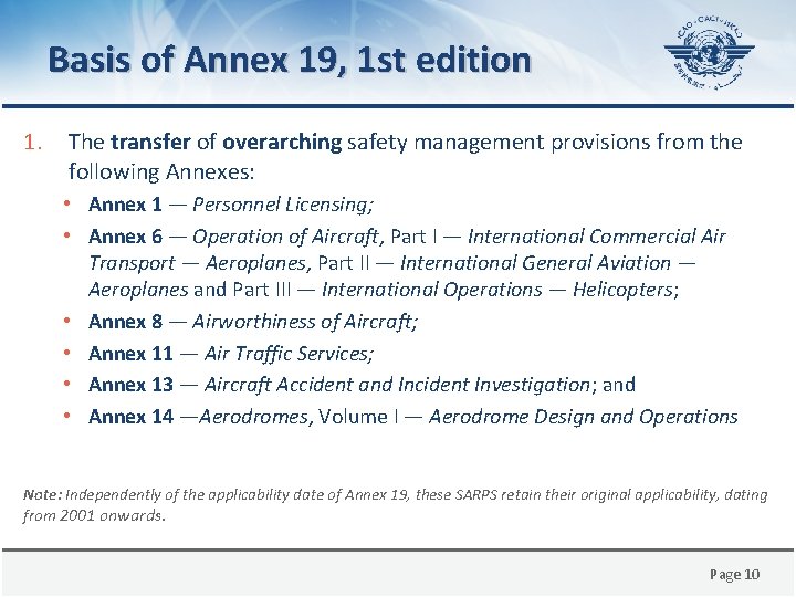 Basis of Annex 19, 1 st edition 1. The transfer of overarching safety management