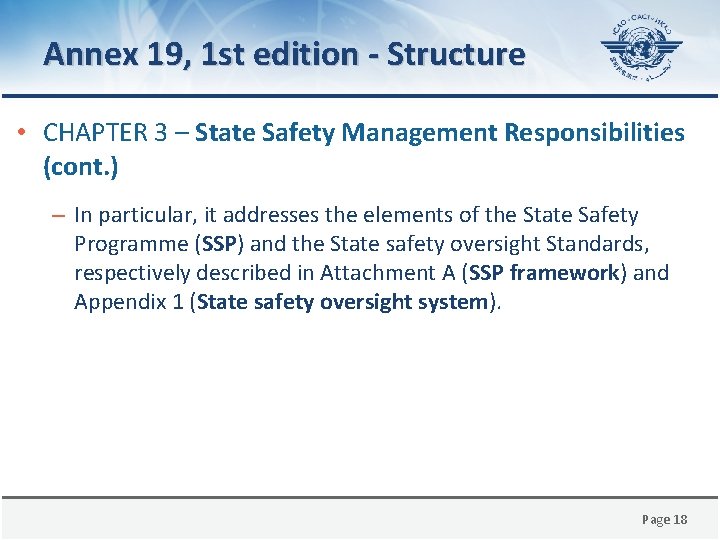 Annex 19, 1 st edition - Structure • CHAPTER 3 – State Safety Management