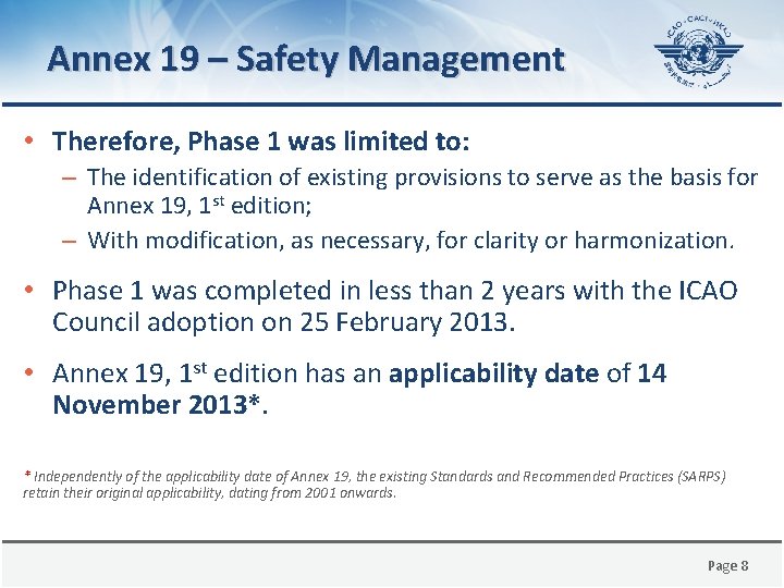 Annex 19 – Safety Management • Therefore, Phase 1 was limited to: – The