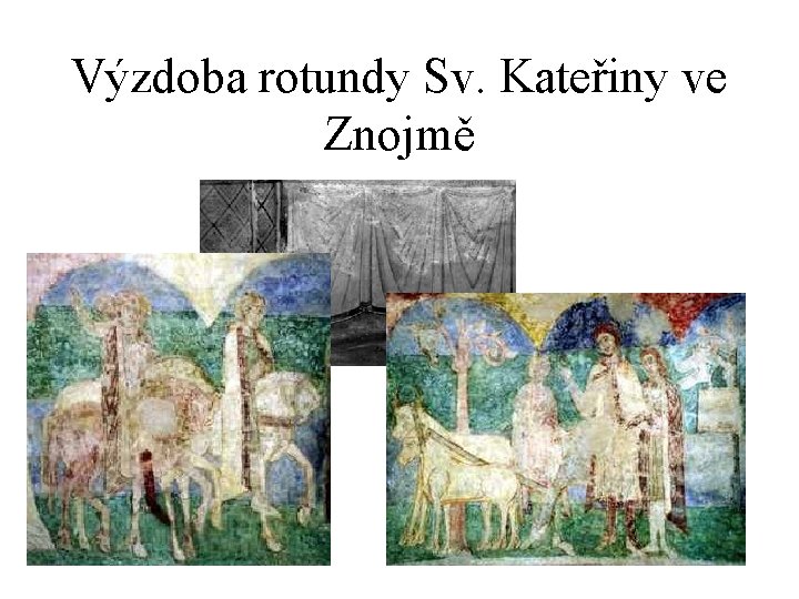 Výzdoba rotundy Sv. Kateřiny ve Znojmě 