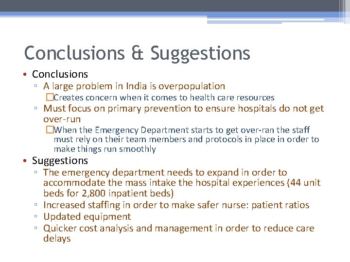 Conclusions & Suggestions • Conclusions ▫ A large problem in India is overpopulation �Creates