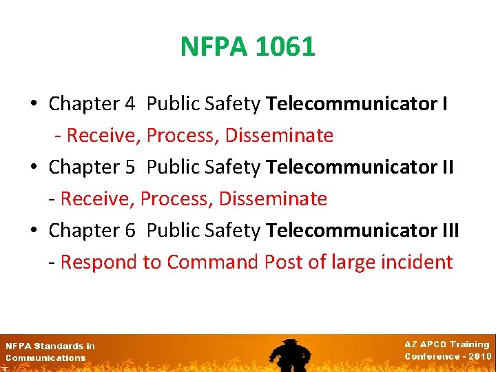 NFPA 1061 • Chapter 4 Public Safety Telecommunicator I - Receive, Process, Disseminate •