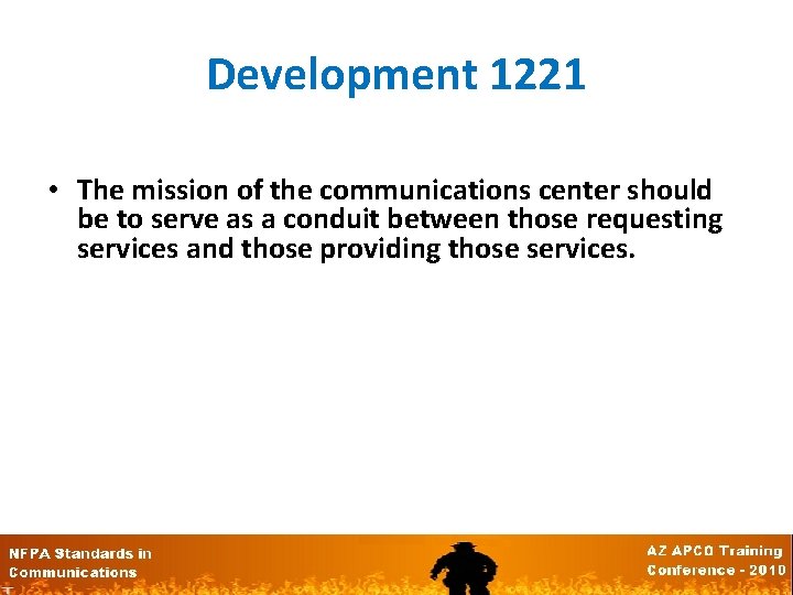 Development 1221 • The mission of the communications center should be to serve as