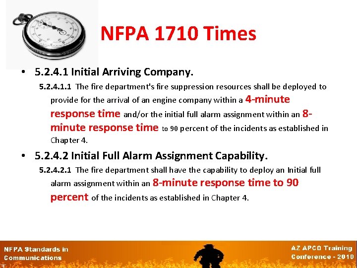 NFPA 1710 Times • 5. 2. 4. 1 Initial Arriving Company. 5. 2. 4.