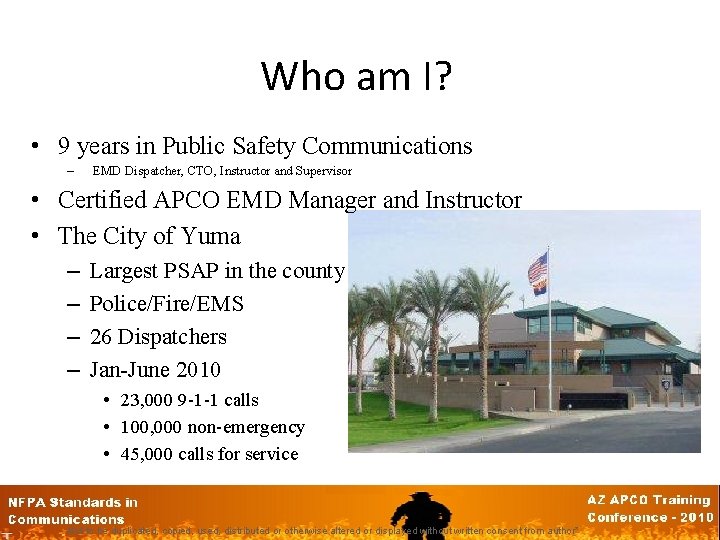 Who am I? • 9 years in Public Safety Communications – EMD Dispatcher, CTO,