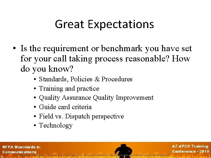 Great Expectations • Is the requirement or benchmark you have set for your call