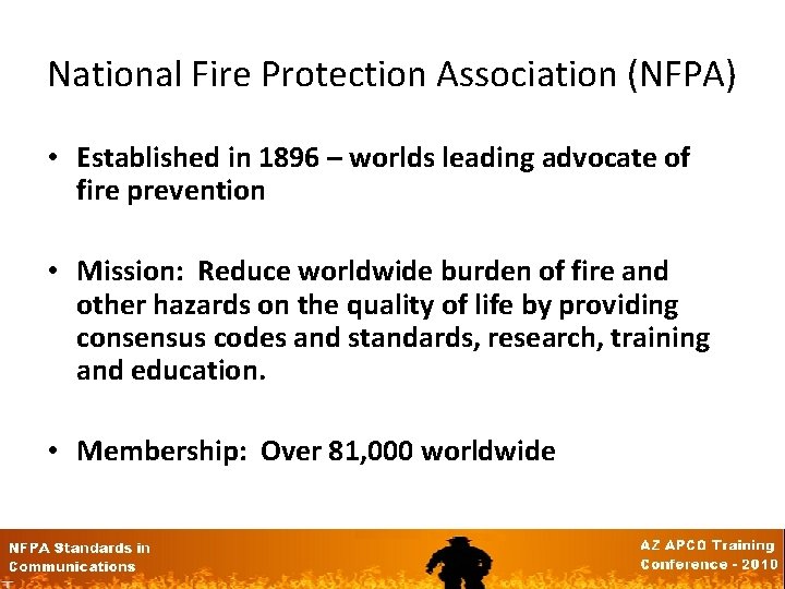 National Fire Protection Association (NFPA) • Established in 1896 – worlds leading advocate of