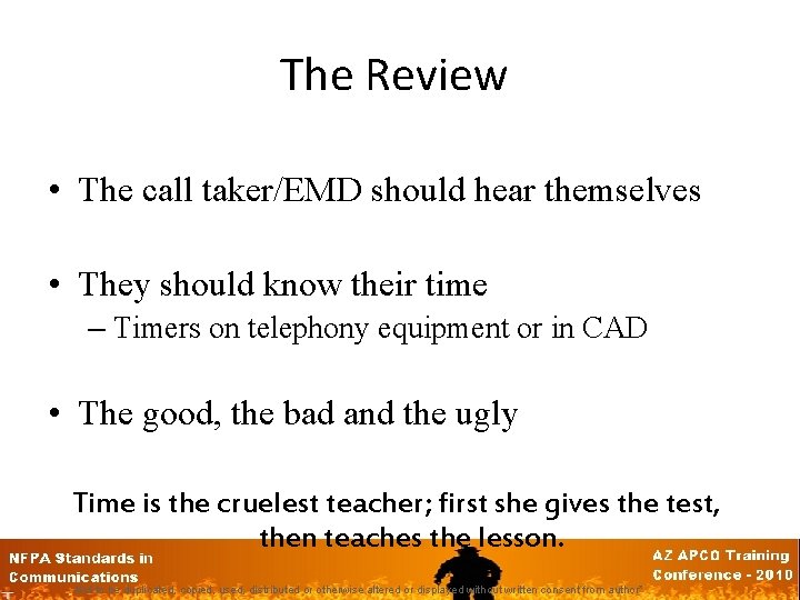 The Review • The call taker/EMD should hear themselves • They should know their