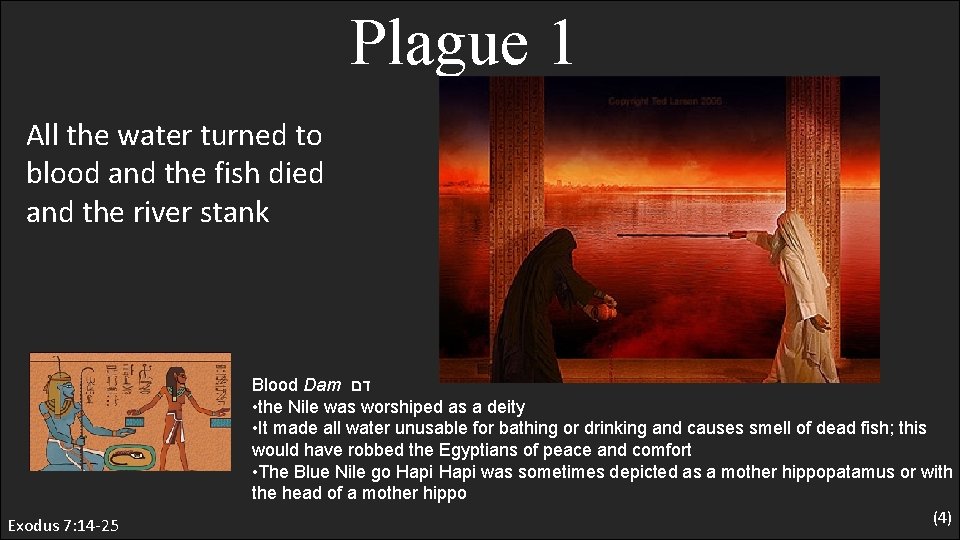 Plague 1 All the water turned to blood and the fish died and the