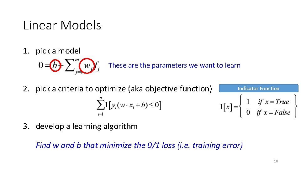 Linear Models 1. pick a model These are the parameters we want to learn