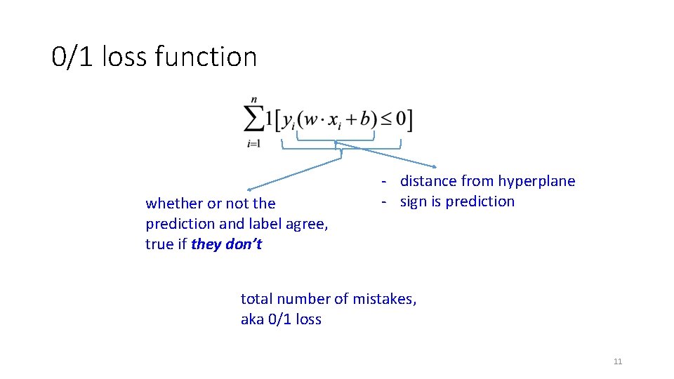 0/1 loss function whether or not the prediction and label agree, true if they