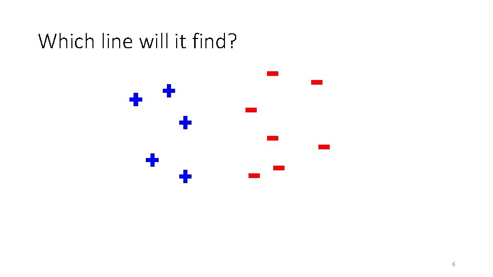 Which line will it find? 6 