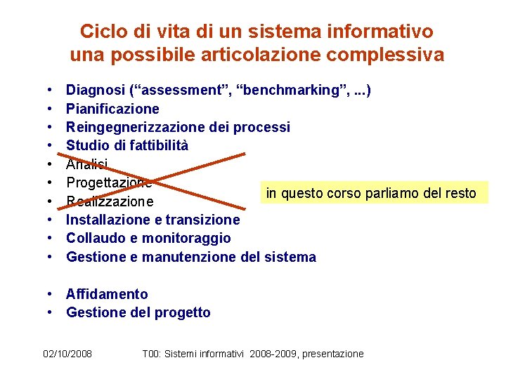 Ciclo di vita di un sistema informativo una possibile articolazione complessiva • • •