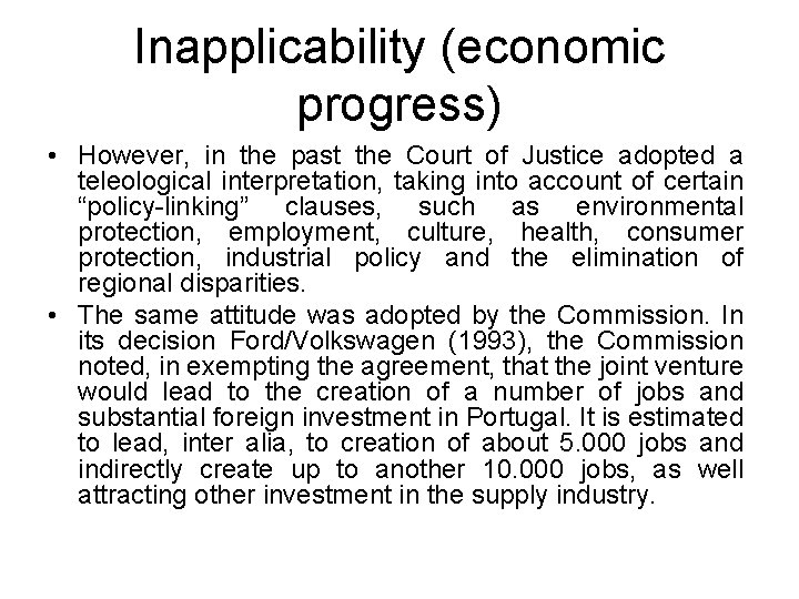 Inapplicability (economic progress) • However, in the past the Court of Justice adopted a