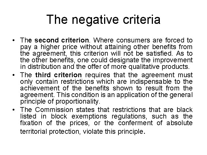 The negative criteria • The second criterion. Where consumers are forced to pay a