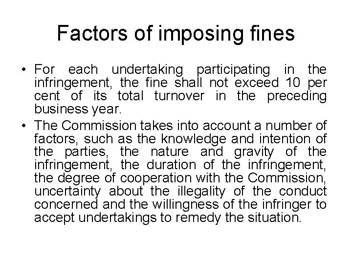 Factors of imposing fines • For each undertaking participating in the infringement, the fine