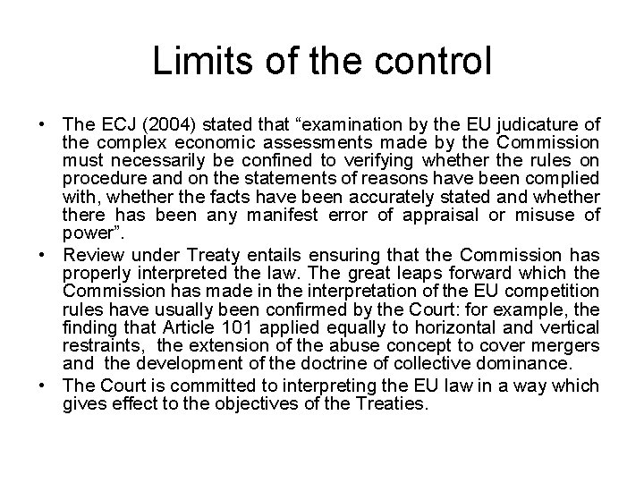 Limits of the control • The ECJ (2004) stated that “examination by the EU