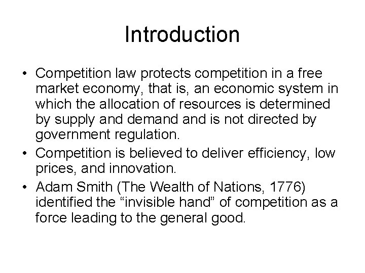 Introduction • Competition law protects competition in a free market economy, that is, an