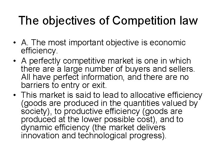 The objectives of Competition law • A. The most important objective is economic efficiency.