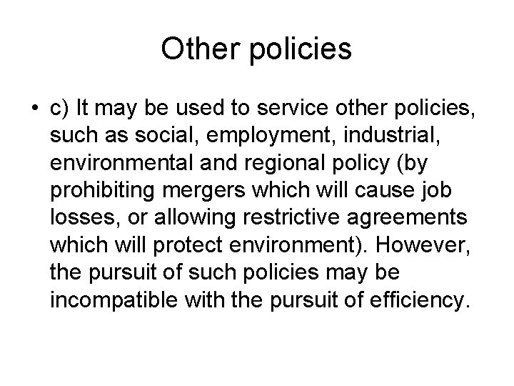 Other policies • c) It may be used to service other policies, such as