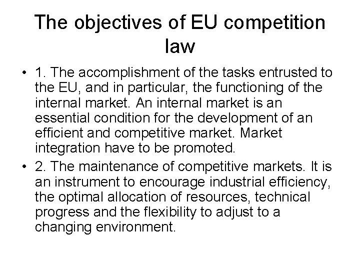 The objectives of EU competition law • 1. The accomplishment of the tasks entrusted