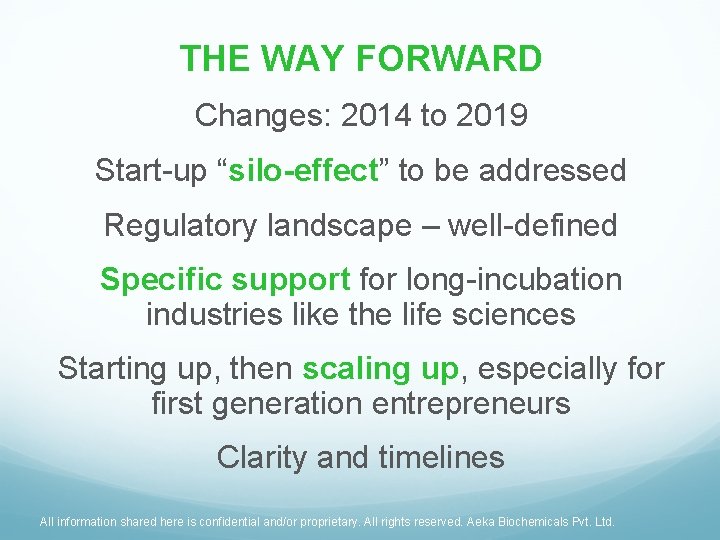 THE WAY FORWARD Changes: 2014 to 2019 Start-up “silo-effect” to be addressed Regulatory landscape
