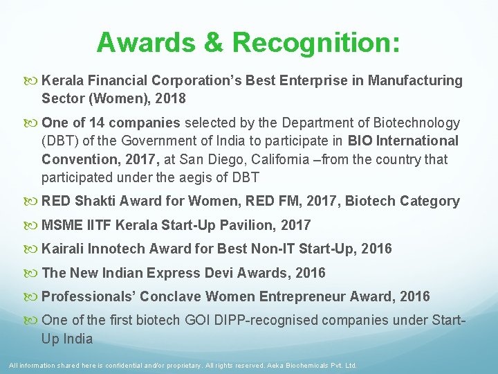 Awards & Recognition: Kerala Financial Corporation’s Best Enterprise in Manufacturing Sector (Women), 2018 One